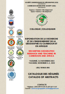 Read more about the article REFONDATION DE LA RECHERCHE ET DE L’ENSEIGNEMENT DE LAGÉOGRAPHIE AU CAMEROUN ET EN AFRIQUE (PROGRAMME )